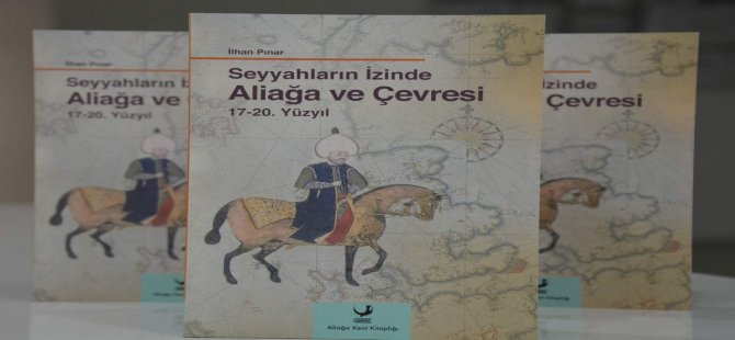 Seyyahların İzinde Aliağa Ve Çevresi 17-20. Yüzyıl