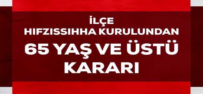 Aliağa’da 65 Yaş Üzeri Vatandaşlara Sokağa Çıkma Kısıtlaması