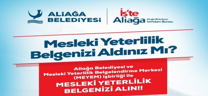 Aliağa Belediyesi’nden Mesleki Yeterlilik Belgesi Protokolü