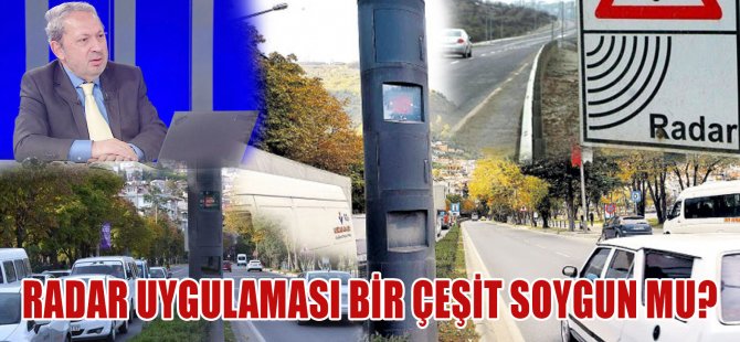 Radar Uygulaması Bir Çeşit Soygun Mu?