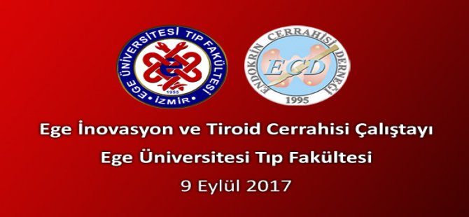 Ege’de İnovasyon ve Tiroid Cerrahisi Çalıştayı