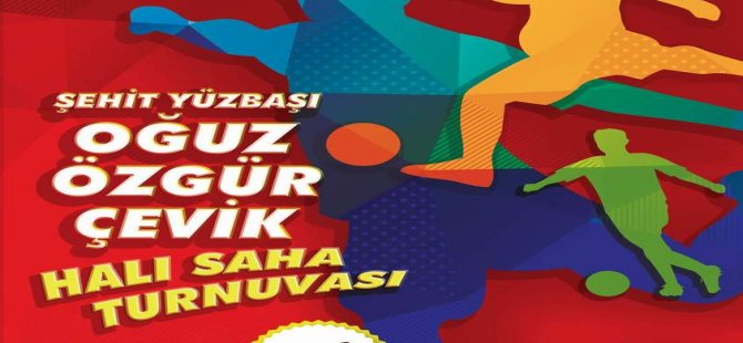 Şehit Oğuz Özgür Çevik Halı Saha Turnuvası Başlıyor