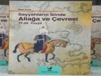 Aliağa’yı Anlatan Dünyaca Ünlü Seyyahların Notları Bu Kitapta