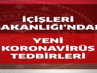 İçişleri Bakanlığı Yeni Tedbirleri Açıkladı